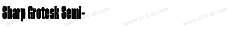 Sharp Grotesk Semi字体转换 Sharp Grotesk Semi字体转换